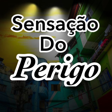 Sensação do Perigo ft. Ochina Mc & Mc Surfistão BHZ | Boomplay Music