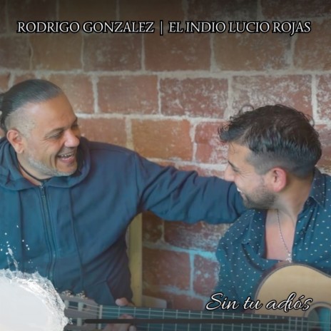 Sin Tu Adiós ft. El Indio Lucio Rojas | Boomplay Music