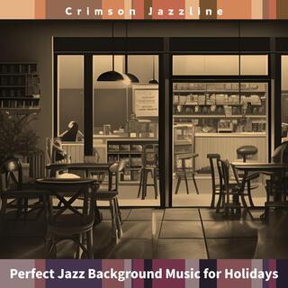 Perfect Jazz Background Music for Holidays