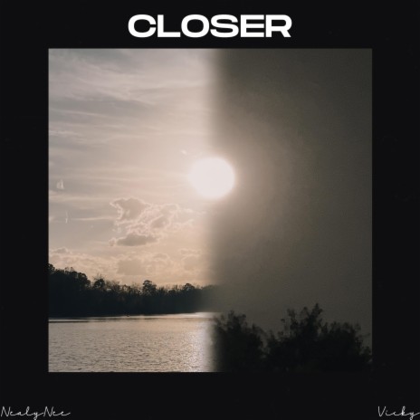 Closer ft. Vicky | Boomplay Music