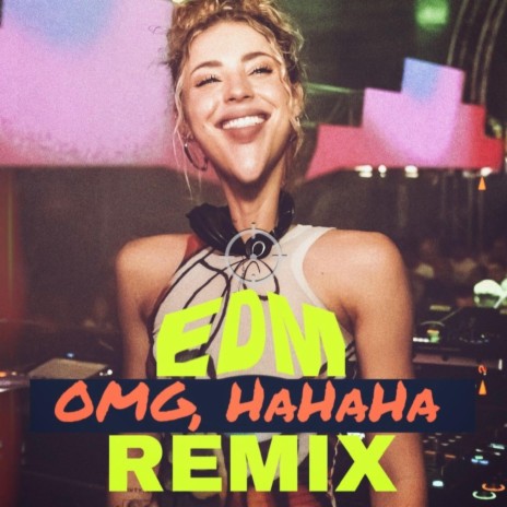 OMG, HaHaHa (Remix) ft. Charly Jordan | Boomplay Music