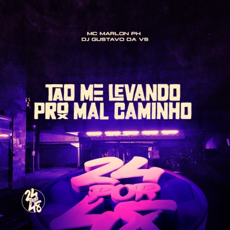 Tão Me Levando pro Mal Caminho ft. DJ GUSTAVO DA VS | Boomplay Music