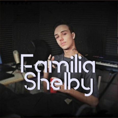 Familia Shelby | Boomplay Music