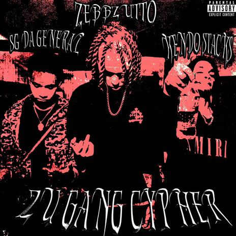 Zu Gang Cypher ft. SG Da General & Kendo Stacks | Boomplay Music