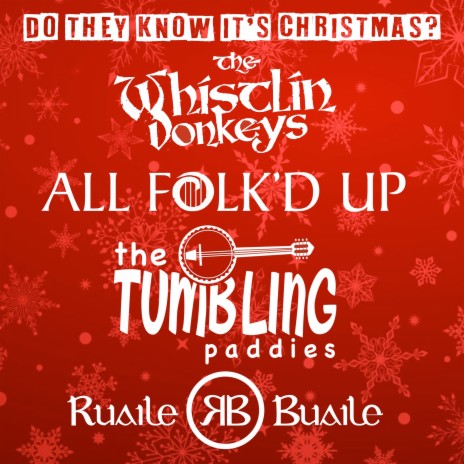 Do They Know It's Christmas? ft. The Whistlin' Donkeys, All Folk'd Up, The Tumbling Paddies & Ruaile Buaile