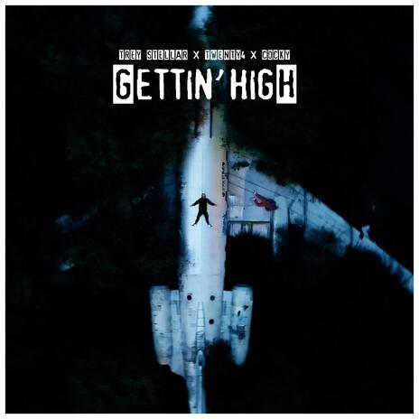 Gettin' High ft. Trey Stellar & Cocky | Boomplay Music