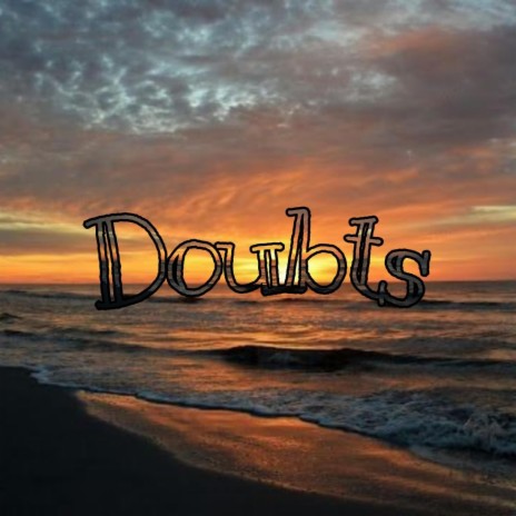 Doubts | Boomplay Music