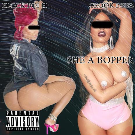 SHE A BOPPER ft. Crook Deez | Boomplay Music