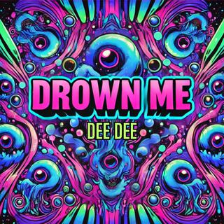 Drown Me