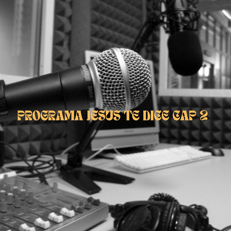 PROGRAMA JESUS TE DICE CAP 2 | Boomplay Music