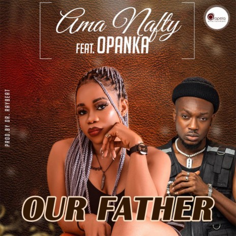 Our Father ft. Opanka | Boomplay Music