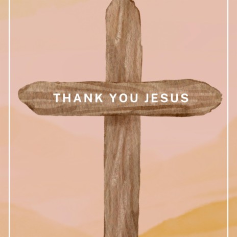 Thank You Jesus | Boomplay Music