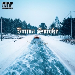Imma Smoke lyrics | Boomplay Music