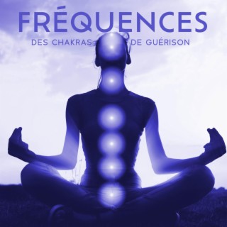 Fréquences des chakras de guérison: Nettoyage de l'aura de tout le corps