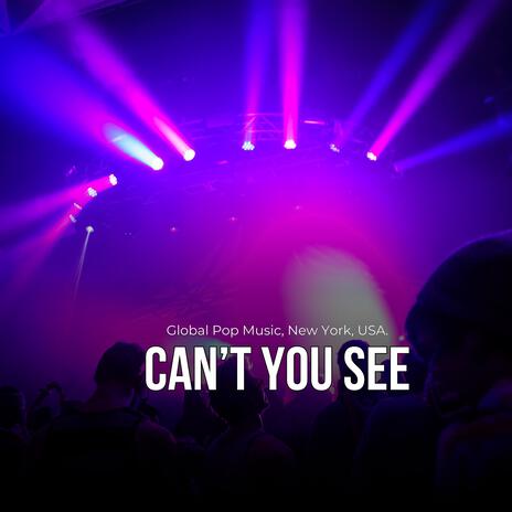 Can’t You See (Global Pop Music, New York, USA, Linda Official) | Boomplay Music