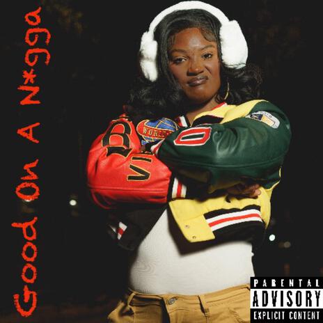 Good On A Nigga | Boomplay Music