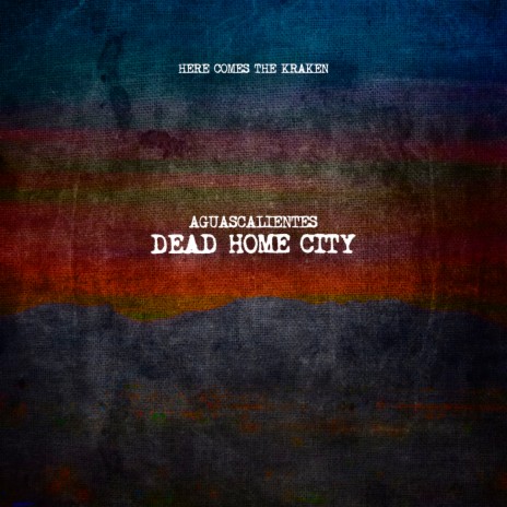 AGUASCALIENTES (Dead Home City) | Boomplay Music