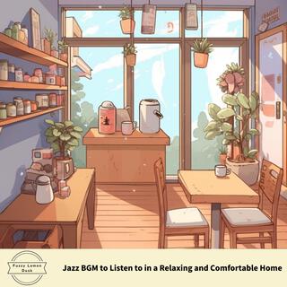 Jazz Bgm to Listen to in a Relaxing and Comfortable Home