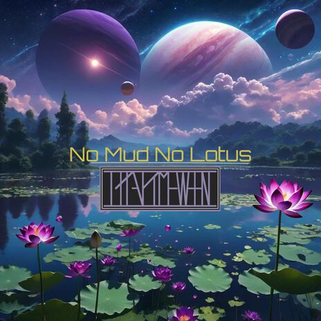 No Mud No Lotus | Boomplay Music