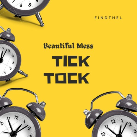 Beautiful Mess (Tick Tock)