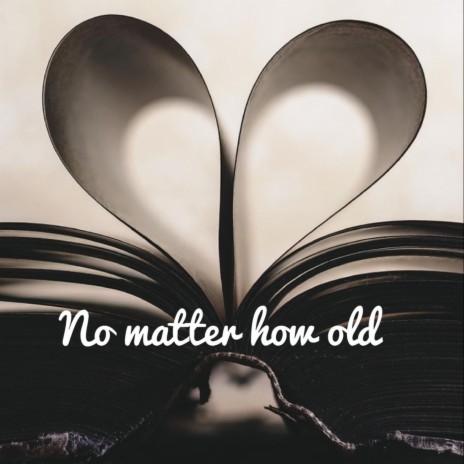 No Matter How Old | Boomplay Music