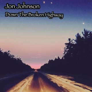 Down The Broken Highway