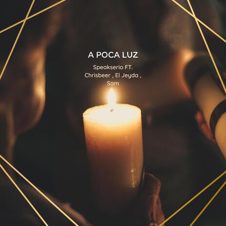 A Poca Luz ft. El Jeyda, Chrisbeer & Sam | Boomplay Music