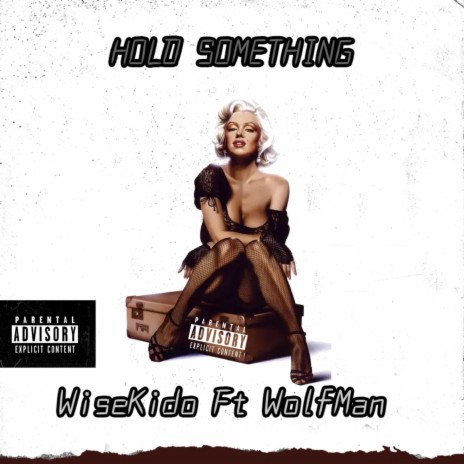 HOLD SOMETHING (feat. WolfMan) | Boomplay Music