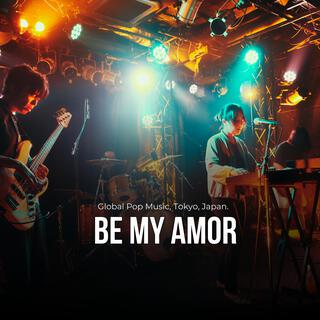 Be My Amor (Global Pop Music, Tokyo, Japan, Jame Official)