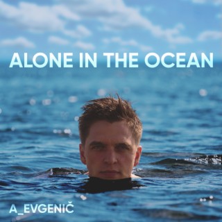 Alone in the Ocean