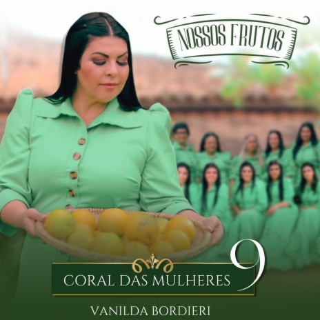 Nossos Frutos - Coral das Mulheres 9 | Boomplay Music