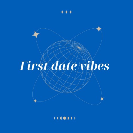 First Date Vibes | Boomplay Music