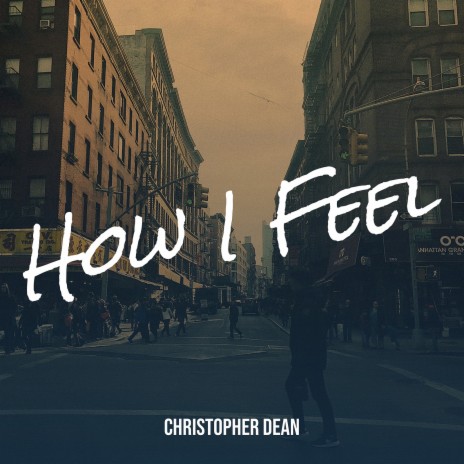 How I Feel | Boomplay Music