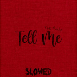 Tell Me (Slowed)