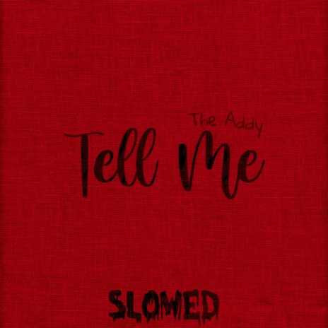 Tell Me (Slowed)