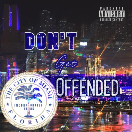 Don't Get Offended | Boomplay Music