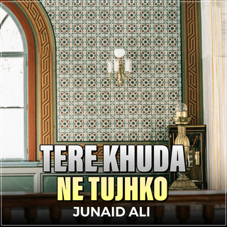 Tere Khuda Ne Tujhko