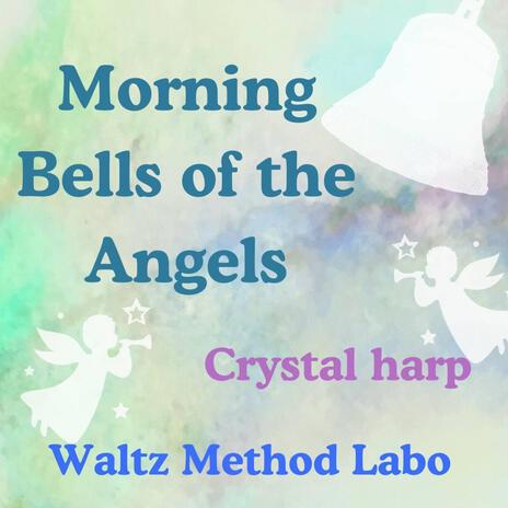 Morning Bells of the Angels | Boomplay Music