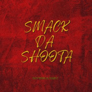 Smack Da Shoota