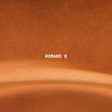 Romans 8 | Boomplay Music