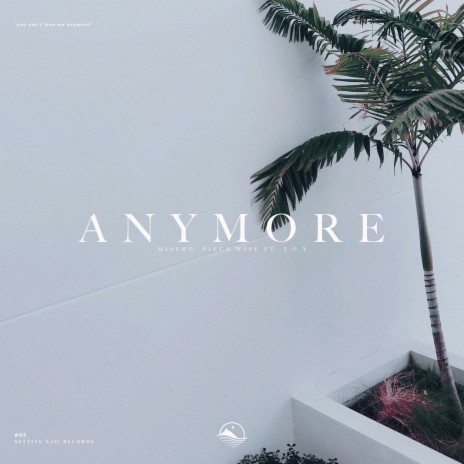 Anymore ft. Piece Wise & J.O.Y | Boomplay Music