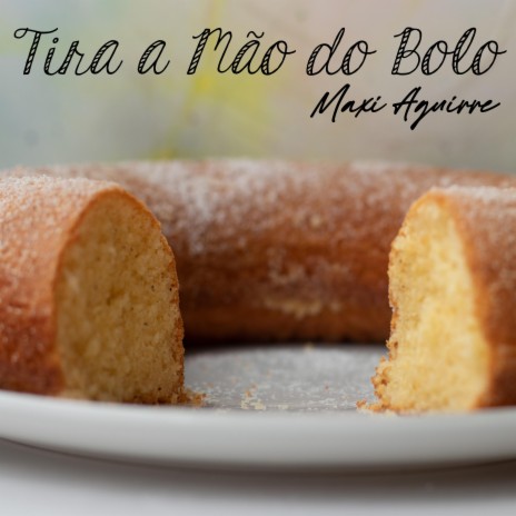 Tira a Mão do Bolo | Boomplay Music