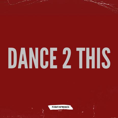 DANCE 2 THIS | Boomplay Music