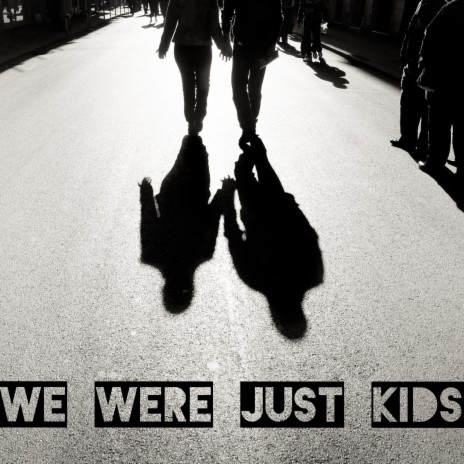 We were just kids | Boomplay Music
