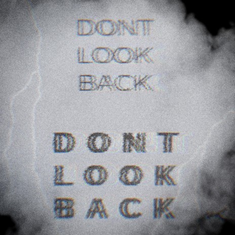 DONT LOOK BACK | Boomplay Music