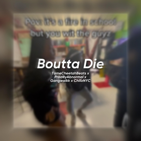 Boutta Die (Jersey Club) ft. Chillznyc, ProdByAbnormal & Gangwalkk | Boomplay Music