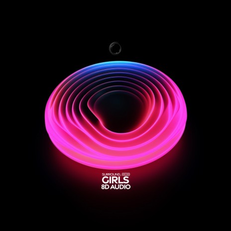 Girls (8d Audio) ft. (((())))