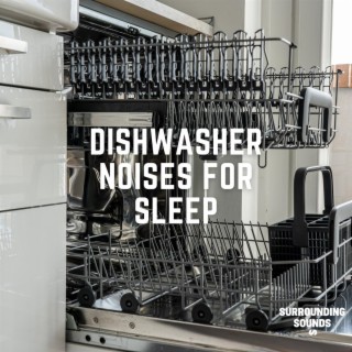 Dishwasher Noises for Sleep