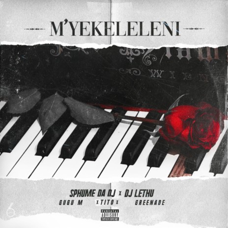 M’yekeleleni ft. DJ Lethu, Gugu M, Tito & Greenade | Boomplay Music