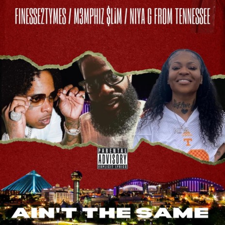 Ain't The Same ft. Finesse2Tymes & M3mphiz $l!m | Boomplay Music